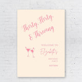 Thirty Flirty Thriving 30th Birthday Foamboard Pink Cocktail Welcome Poster Any Age Sign Champagne Glass Party Decor Personalized Party