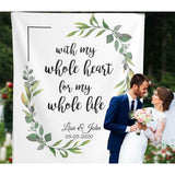 Personalized Greenery Wedding Quote Backdrop - With my whole heart - iJay Backdrops